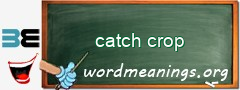 WordMeaning blackboard for catch crop